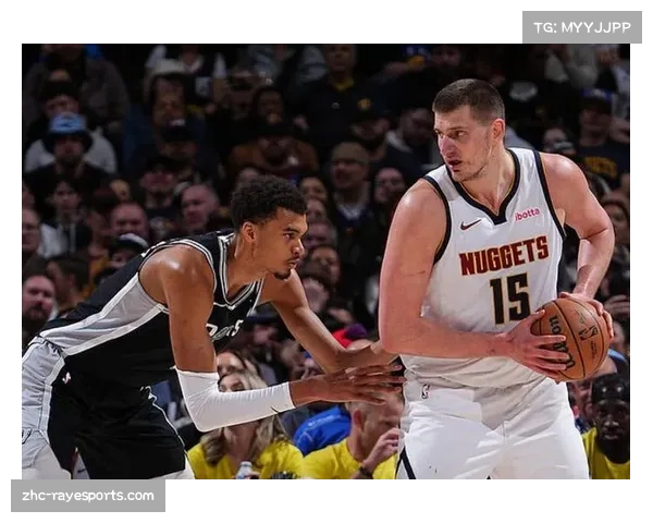 马刺团队篮球战胜掘金，瓦塞尔35分彰显战术纪律